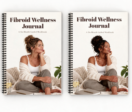 Fibroid Wellness Journal: A Six-Month Guided Workbook